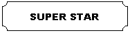 ȱ�Ǿ���: SUPER STAR